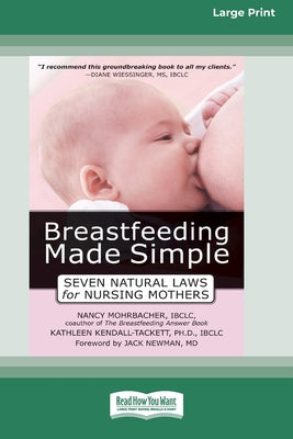 Breastfeeding Made Simple: Seven Natural Laws for Nursing Mothers