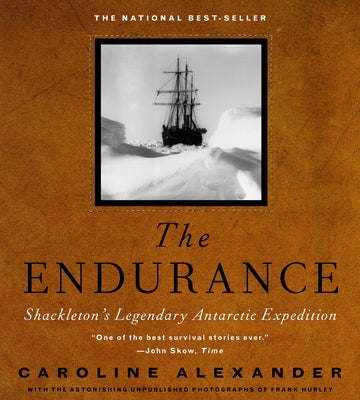 The Endurance: Shackleton's Legendary Antarctic Expedition