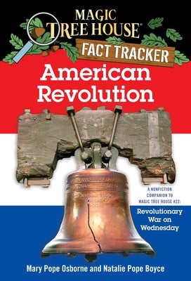 American Revolution: A Nonfiction Companion to Revolutionary War on Wednesday (Magic Tree House Research Guide Series)