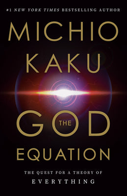 The God Equation: The Quest for a Theory of Everything