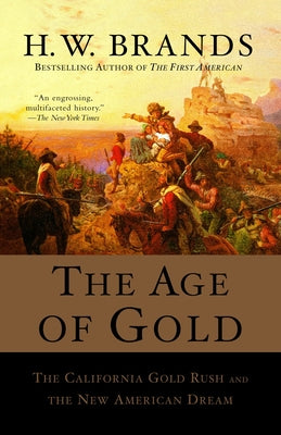 The Age of Gold: The California Gold Rush and the New American Dream (Search and Recover)