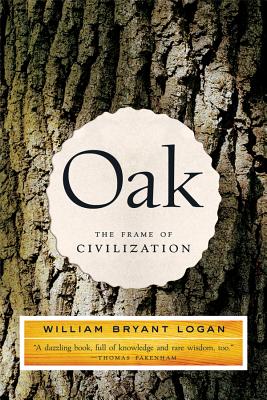 Oak: The Frame of Civilization