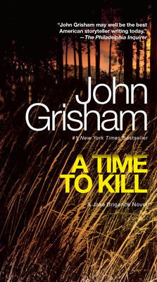 A Time to Kill: A Jake Brigance Novel