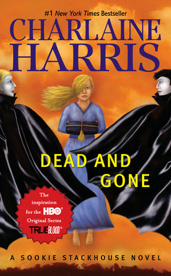 Dead And Gone (Sookie Stackhouse/True Blood, Book 9)