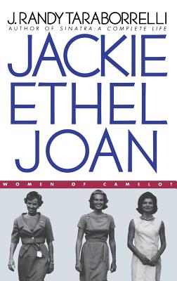 Jackie, Ethel, Joan: Women of Camelot