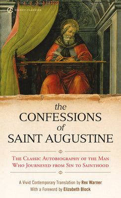 The Confessions of Saint Augustine (Signet Classics)