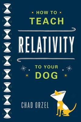 How to Teach Relativity to Your Dog