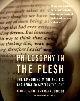 Philosophy in the Flesh: the Embodied Mind & its Challenge to Western Thought