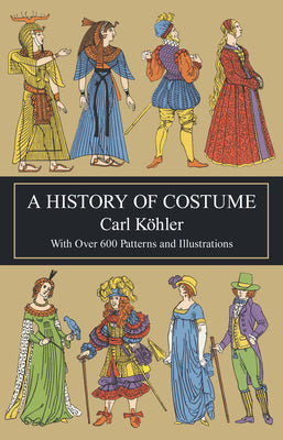 A History of Costume (Dover Fashion and Costumes)