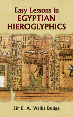 Egyptian Language: Easy Lessons in Egyptian Hieroglyphics