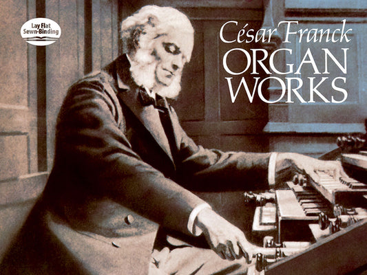 Csar Franck: Organ Works