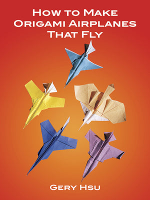 How to Make Origami Airplanes That Fly