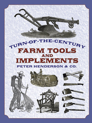 Turn-of-the-Century Farm Tools and Implements (Dover Pictorial Archives)