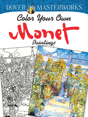 Dover Masterworks: Color Your Own Monet Paintings (Adult Coloring Books: Art & Design)