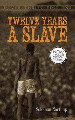 Twelve Years a Slave (Dover Thrift Editions: Black History)