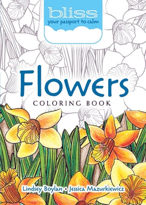 BLISS Flowers Coloring Book: Your Passport to Calm (Dover Adult Coloring Books)