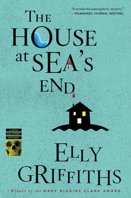 The House At Sea's End: A Mystery (Ruth Galloway Mysteries, 3)