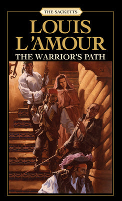 The Warrior's Path: The Sacketts: A Novel