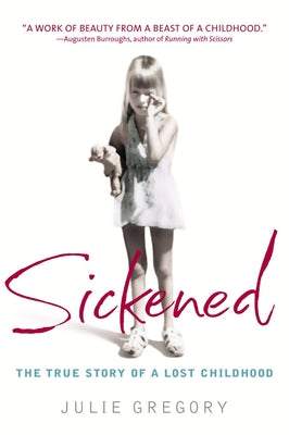 Sickened: The True Story of a Lost Childhood