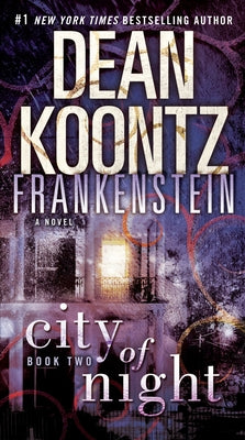 City of Night (Dean Koontz's Frankenstein, Book 2)