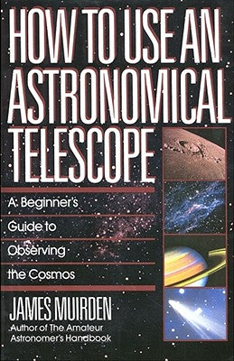 How To Use An Astronomical Telescope