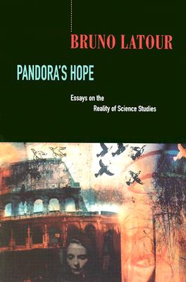 Pandoras Hope: Essays on the Reality of Science Studies