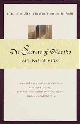 The Secrets of Mariko: A Year in the Life of a Japanese Woman and Her Family