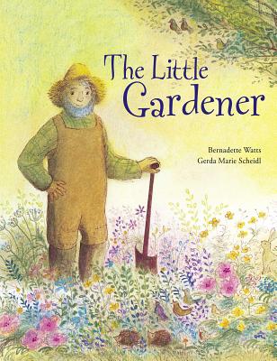 The Little Gardener: Helping Children Connect with the Natural World