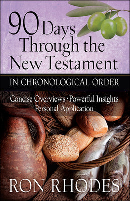 90 Days Through the New Testament in Chronological Order: *Helpful Timeline *Powerful Insights *Personal Application