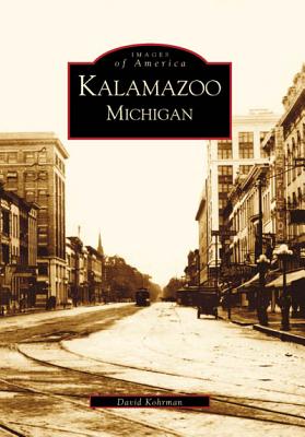 Kalamazoo Michigan (MI) (Images of America)