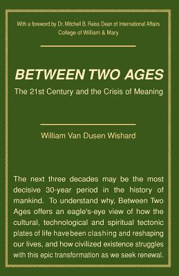 Between Two Ages: The 21st Century and the Crisis of Meaning