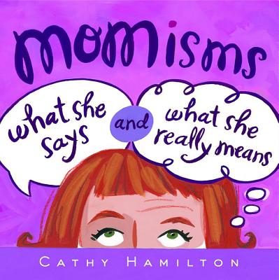 Momisms What She Says And What She Really Means