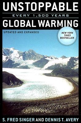 Unstoppable Global Warming: Every 1,500 Years, Updated and Expanded Edition