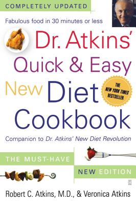 Dr. Atkins' Quick & Easy New Diet Cookbook: Companion to Dr. Atkins' New Diet Revolution