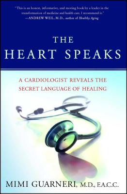 The Heart Speaks: A Cardiologist Reveals the Secret Language of Healing