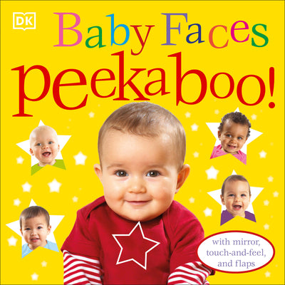 Baby Faces Peekaboo!: With Mirror, Touch-and-Feel, and Flaps