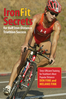 IronFit Secrets for Half Iron-Distance Triathlon Success: Time-Efficient Training For Triathlon's Most Popular Distance