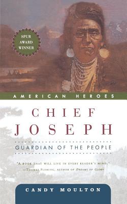 Chief Joseph: Guardian of the People (American Heroes, 1)