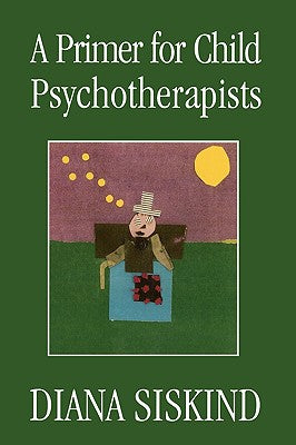 A Primer for Child Psychotherapists