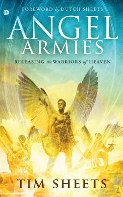 Angel Armies: Releasing the Warriors of Heaven