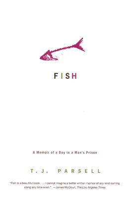 Fish: A Memoir of a Boy in a Man's Prison