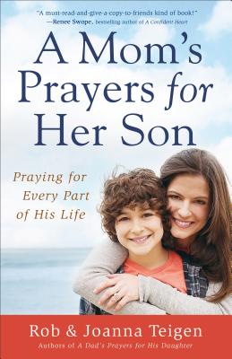 A Mom's Prayers for Her Son: Praying for Every Part of His Life