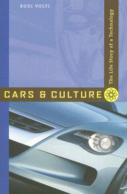 Cars and Culture: The Life Story of a Technology