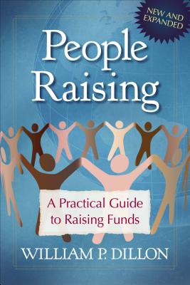 People Raising: A Practical Guide to Raising Funds