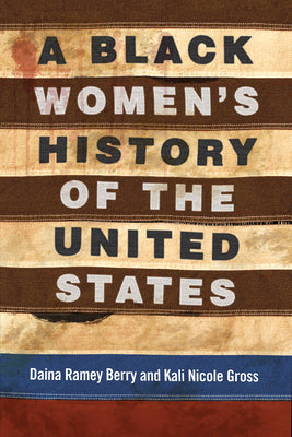 A Black Women's History of the United States (ReVisioning History)