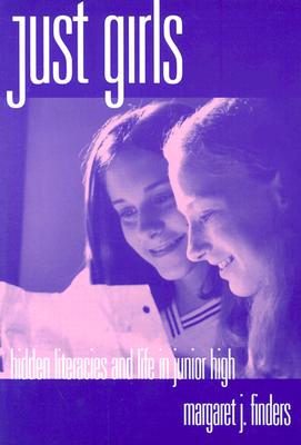 Just Girls: Hidden Literacies and Life in Junior High (Language and Literacy Series)