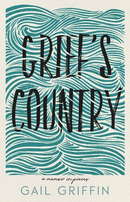 Grief's Country: A Memoir in Pieces (Made in Michigan Writer Series)