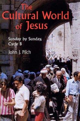 The Cultural World of Jesus: Sunday by Sunday, Cycle B (Bestseller! the Cultural World of Jesus: Sunday by Sunday)