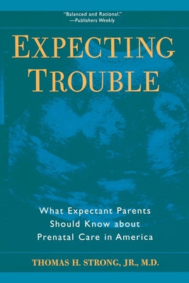 Expecting Trouble: What Expectant Parents Should Know About Prenatal Care in America