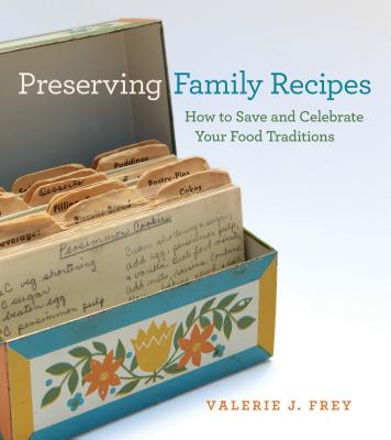 Preserving Family Recipes: How to Save and Celebrate Your Food Traditions